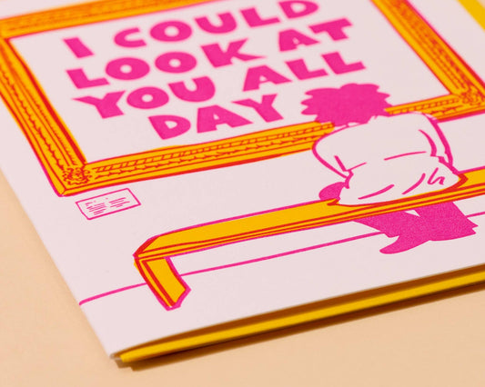 And Here We Are - Letterpress Love Card—Could Look at You All Day (Art Museum)
