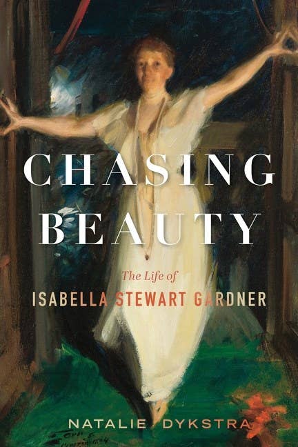 Chasing Beauty : The Life of Isabella Stewart Gardner - PMA Store at the Portland Museum of Art, Maine