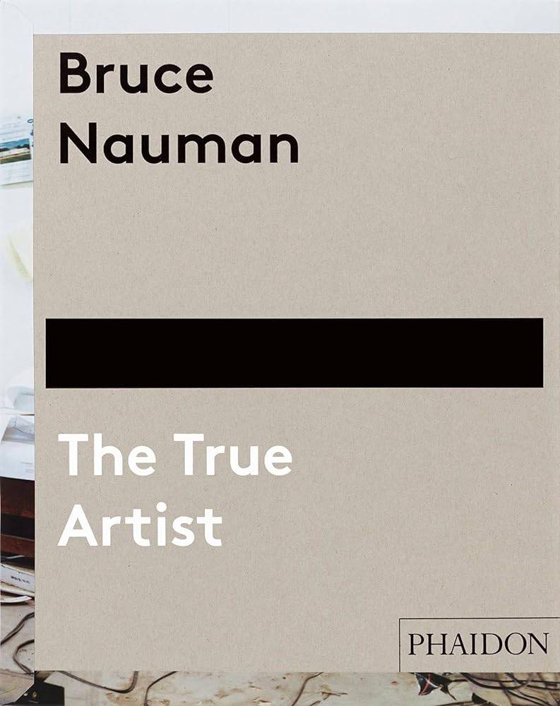 Bruce Nauman: The True Artist cover image