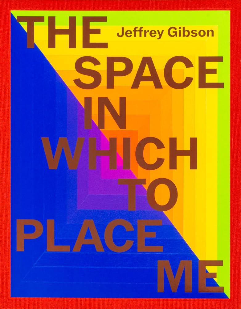 Jeffrey Gibson: The Space in Which to Place Me cover image