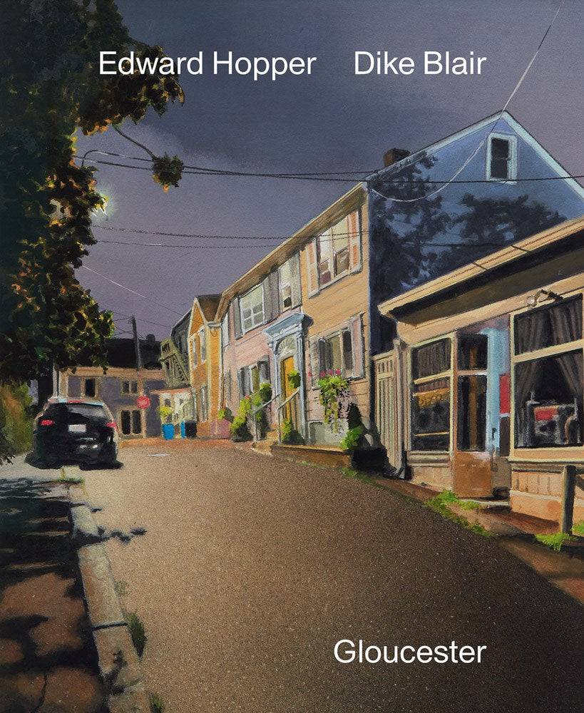 Dike Blair & Edward Hopper: Gloucester by Dike Blair, Edward Hopper, Robert Hobbs - PMA Store at the Portland Museum of Art, Maine