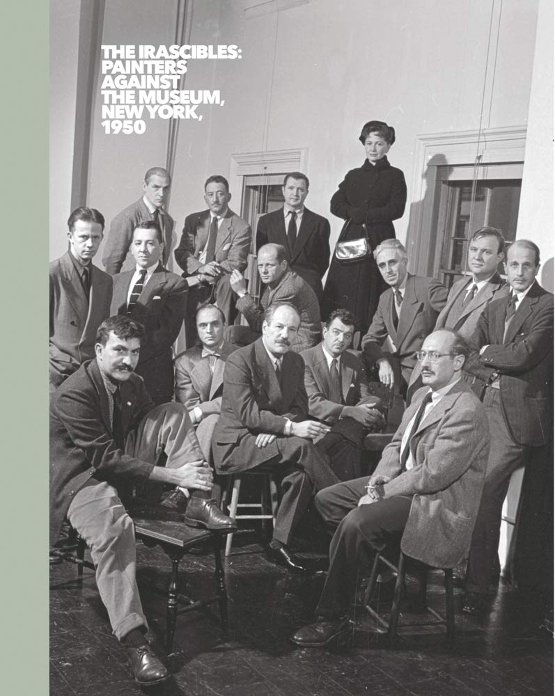 THE IRASCIBLES: PAINTERS AGAINST THE MUSEUM, NEW YORK, 1950 (SIN COLECCION) cover image