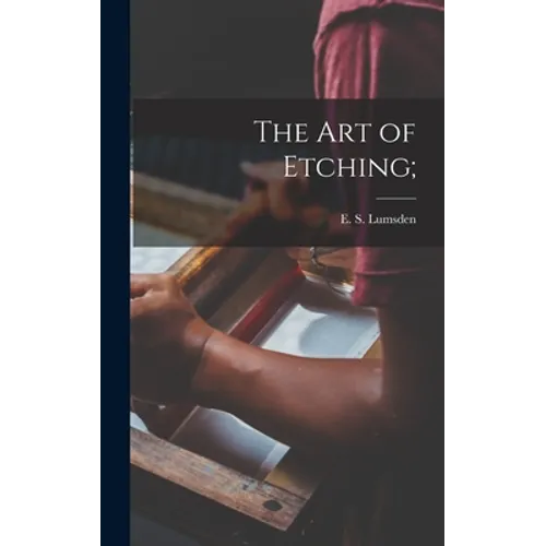 Books by splitShops - The Art of Etching; - Hardcover - PMA Store at the Portland Museum of Art, Maine