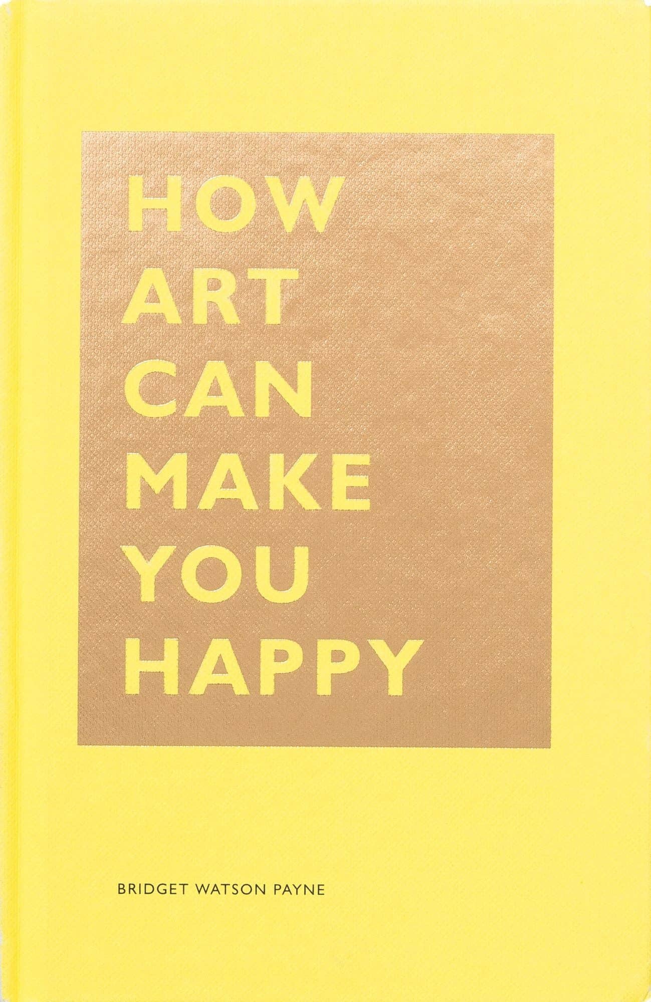 Chronicle Books - How Art Can Make You Happy - PMA Store at the Portland Museum of Art, Maine