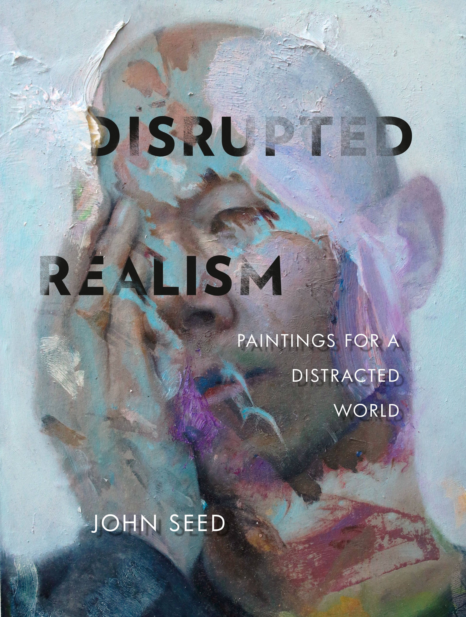 Schiffer Publishing - Disrupted Realism: Paintings for a Distracted World - PMA Store at the Portland Museum of Art, Maine