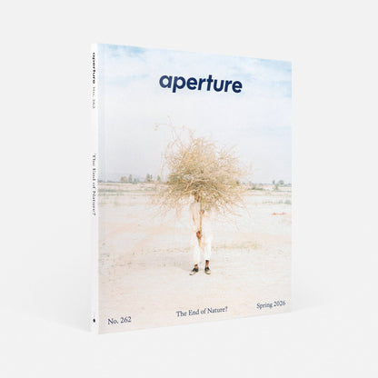 Aperture - The End of Nature?: Aperture No. 262, Spring 2026