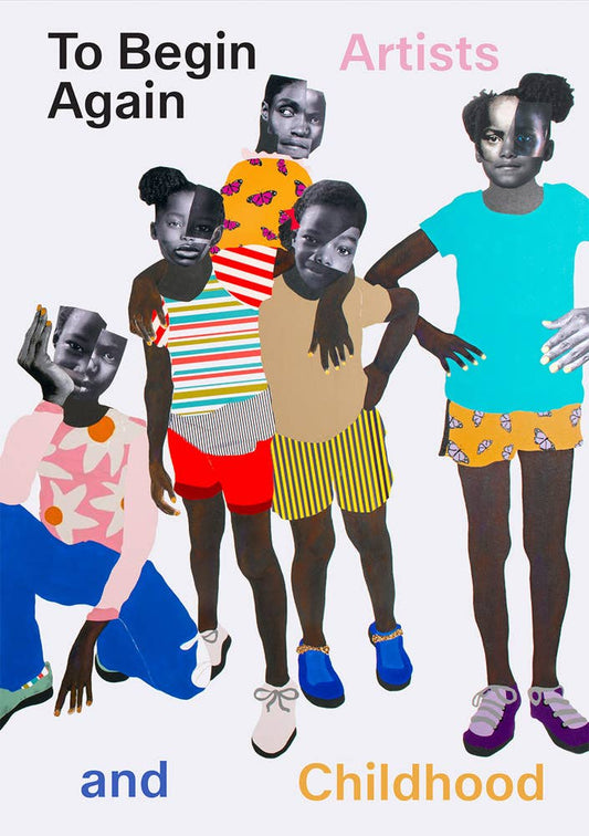 ARTBOOK | D.A.P. - To Begin Again: Artists and Childhood
