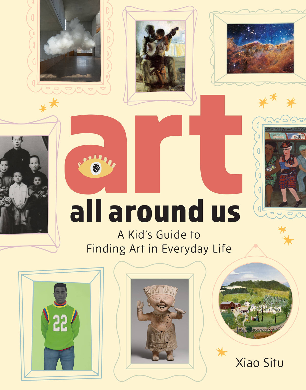 Hachette Book Group - Art All Around Us: A Kid's Guide to Finding Art: Hardcover