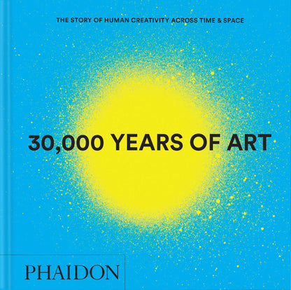 Phaidon - 30,000 Years of Art: The Story of Human Creativity... - PMA Store at the Portland Museum of Art, Maine