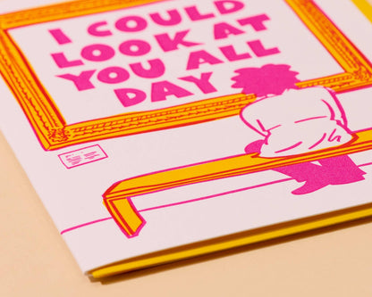 And Here We Are - Letterpress Love Card—Could Look at You All Day (Art Museum)