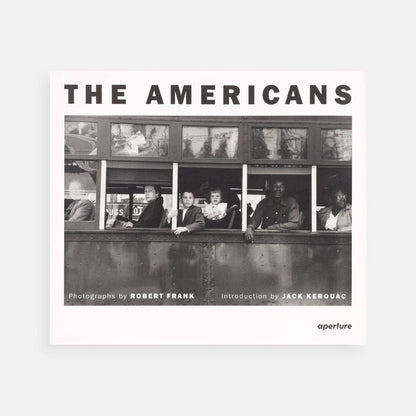 Aperture - Robert Frank: The Americans