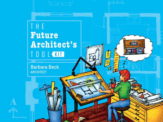 Schiffer Publishing - The Future Architect's Tool Kit - PMA Store at the Portland Museum of Art, Maine