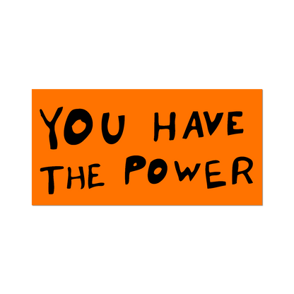 You Have The Power by Sam Durant - Die-Cut Sticker - PMA Store at the Portland Museum of Art, Maine