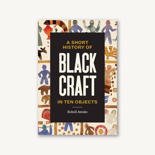 Chronicle Books - Short History of Black Craft in Ten Objects - PMA Store at the Portland Museum of Art, Maine