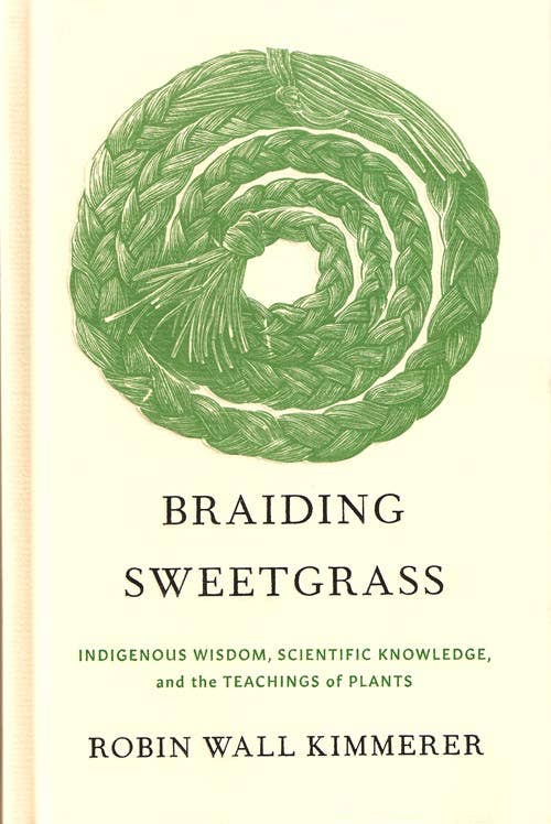 VisionWorks LLC - Braiding Sweetgrass, by Robin Wall Kimmerer. Hardcover - PMA Store at the Portland Museum of Art, Maine