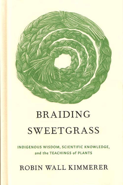 VisionWorks LLC - Braiding Sweetgrass, by Robin Wall Kimmerer. Hardcover - PMA Store at the Portland Museum of Art, Maine