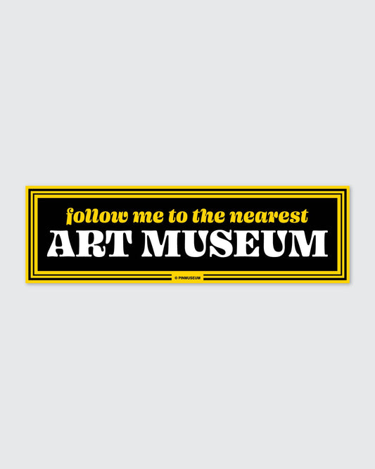 Pin Museum - Follow Me • Bumper Sticker
