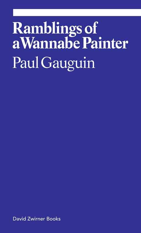 Simon & Schuster - Ramblings of a Wannabe Painter by Paul Gauguin: Paperback; 56 pages / English - PMA Store at the Portland Museum of Art, Maine