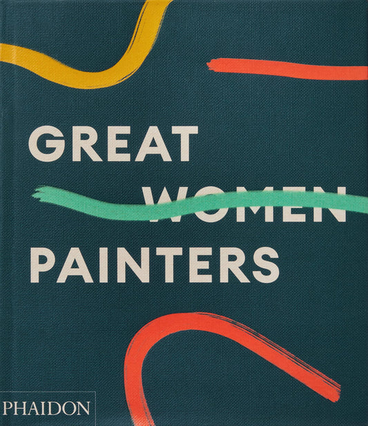 Great Women Painters by Phaidon Editors - PMA Store at the Portland Museum of Art, Maine
