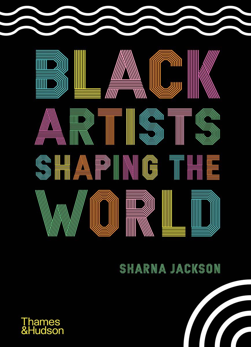 W. W. Norton - Black Artists Shaping the World: Hardcover - PMA Store at the Portland Museum of Art, Maine