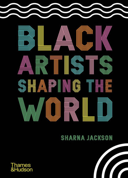W. W. Norton - Black Artists Shaping the World: Hardcover - PMA Store at the Portland Museum of Art, Maine
