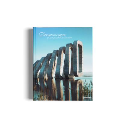 gestalten & teNeues - Dreamscapes & Artificial Architecture