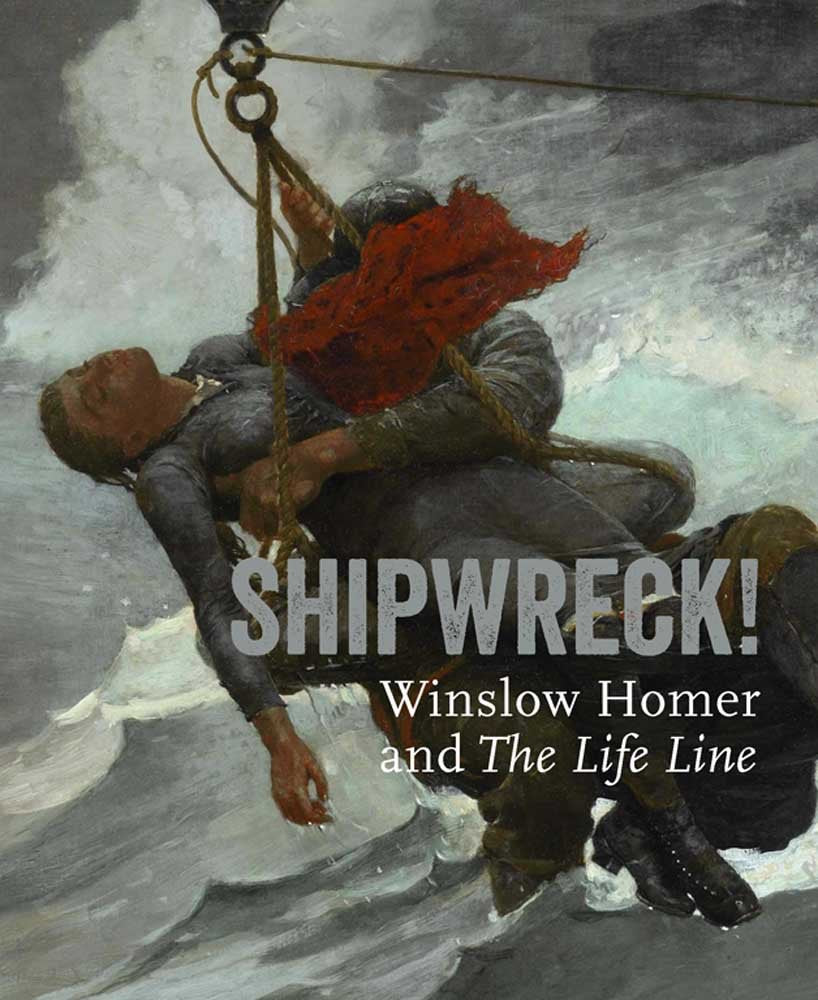 Shipwreck! Winslow Homer and "The Life Line" (Philadelphia Museum of Art) cover image