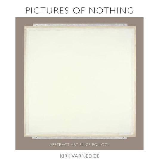 Pictures of Nothing: Abstract Art since Pollock (The A. W. Mellon Lectures in the Fine Arts) cover image