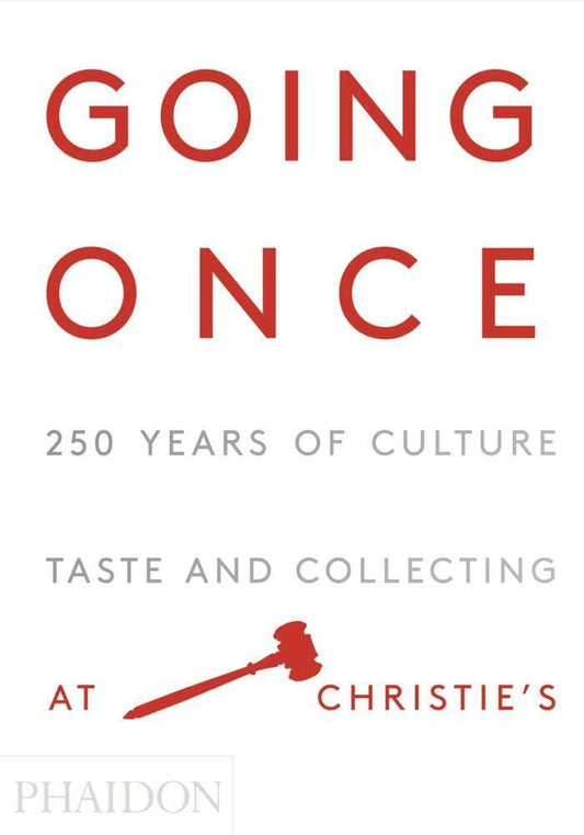 Going Once: 250 Years of Culture, Taste and Collecting at Christie's cover image