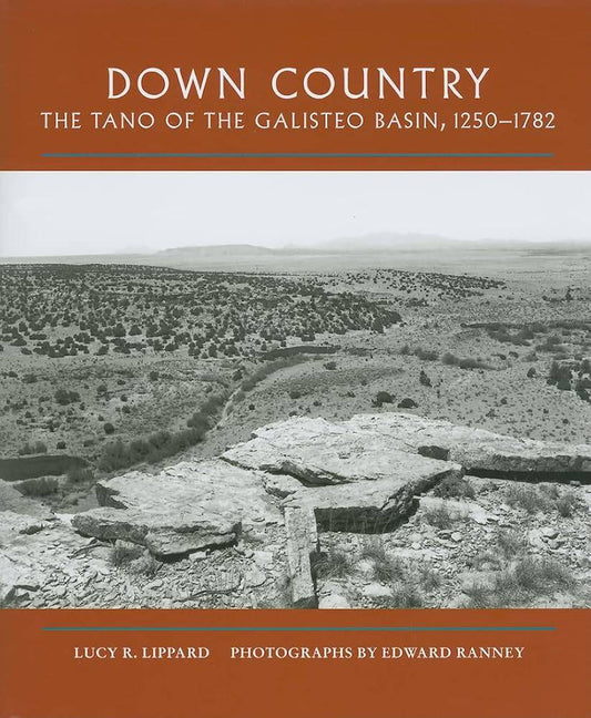 Down Country: The Tano of the Galisteo Basin, 1250-1782 cover image