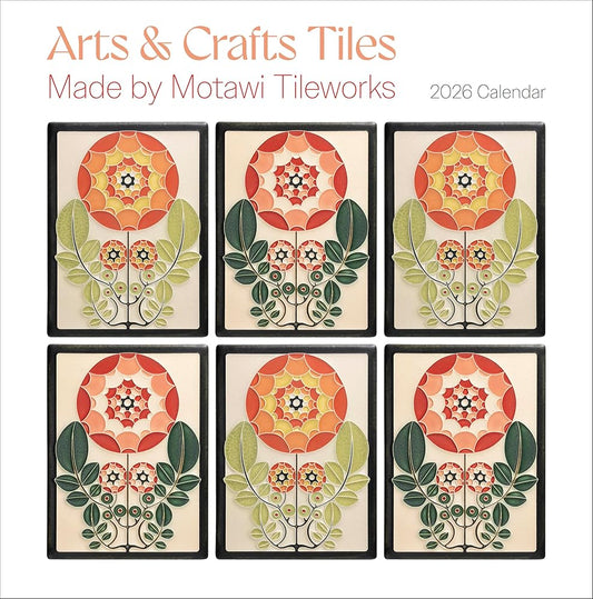 Wall Calendar 2026, Arts & Crafts Tiles: Made by Motawi Tileworks, 12 Months, Large Grid Design Featuring 12 Artworks cover image