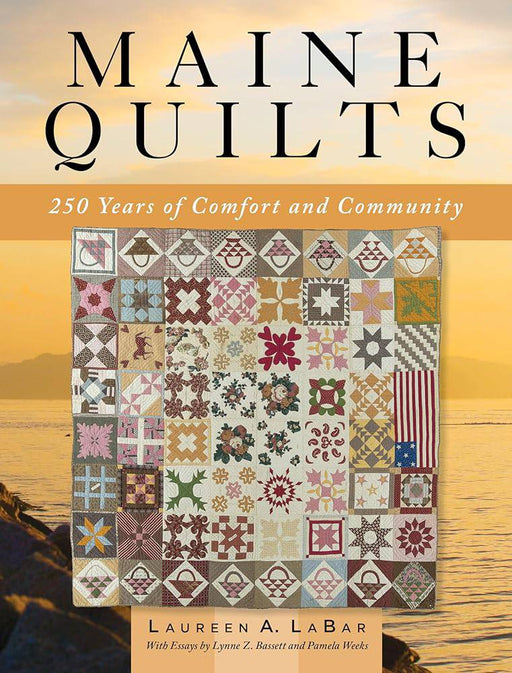 Maine Quilts: 250 Years of Comfort and Community cover image