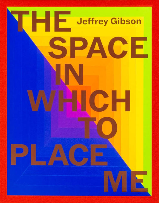 Jeffrey Gibson: The Space in Which to Place Me cover image