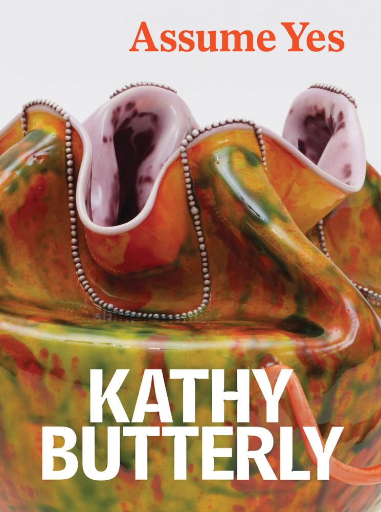 Kathy Butterly: Assume Yes cover image