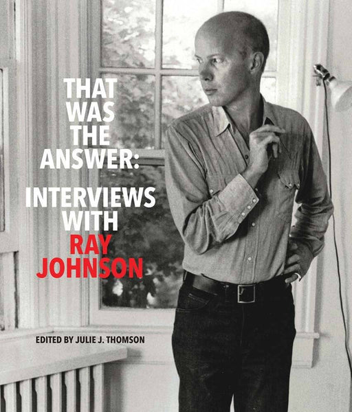 That Was the Answer: Interviews with Ray Johnson cover image