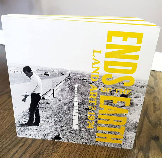 Ends of the Earth: Land Art to 1974 cover image