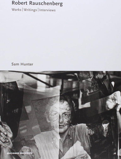 Robert Rauschenberg: Works, Writings and Interviews (Essentials Pol’grafa) cover image