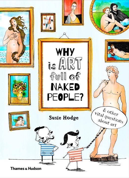 Why is Art Full of Naked People? - Susie Hodge: Hardcover - PMA Store at the Portland Museum of Art, Maine