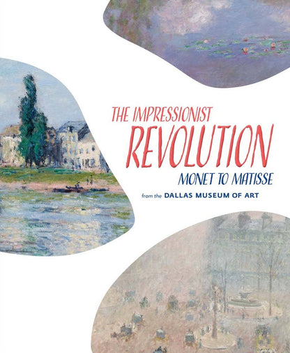 Impressionist Revolution: Monet to Matisse from th - Nicole R Myers: Hardcover - PMA Store at the Portland Museum of Art, Maine