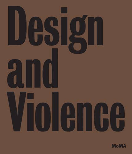 ARTBOOK | D.A.P. - Design and Violence - PMA Store at the Portland Museum of Art, Maine