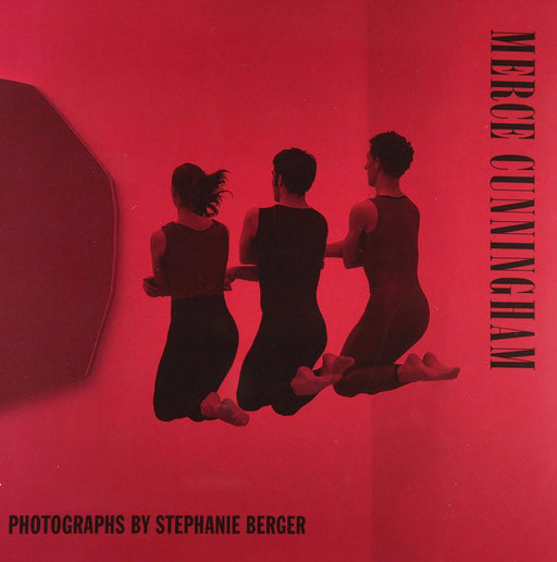 Merce Cunningham: Beyond the Perfect Stage: Photographs by Stephanie Berger by Stephanie Berger, Nancy Dalva, Trevor Carlson - PMA Store at the Portland Museum of Art, Maine