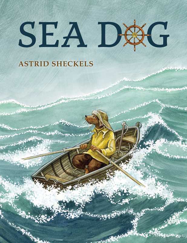 Simon & Schuster - Sea Dog by Astrid Sheckels: Hardcover; 32 pages / English - PMA Store at the Portland Museum of Art, Maine
