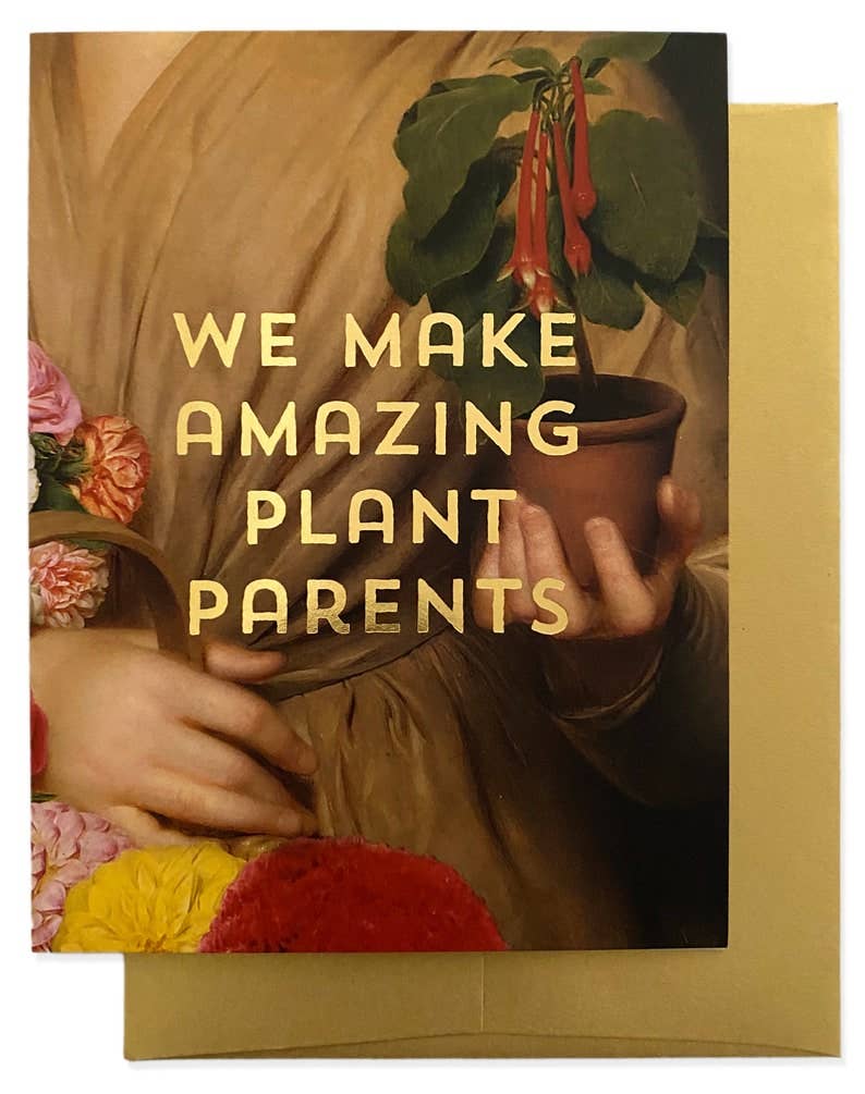 Billet Doux Cards - AMAZING PLANT PARENTS Greeting Card - Gold Foil