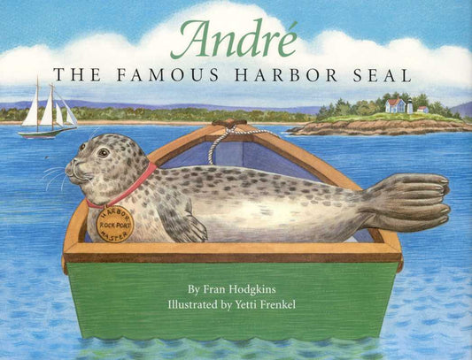 Simon & Schuster - Andre the Famous Harbor Seal by Fran Hodgkins: Hardcover; 32 pages / English - PMA Store at the Portland Museum of Art, Maine