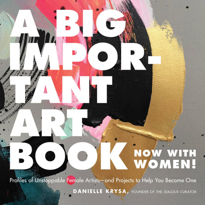 Hachette Book Group - A Big Important Art Book (Now with Women): Hardcover