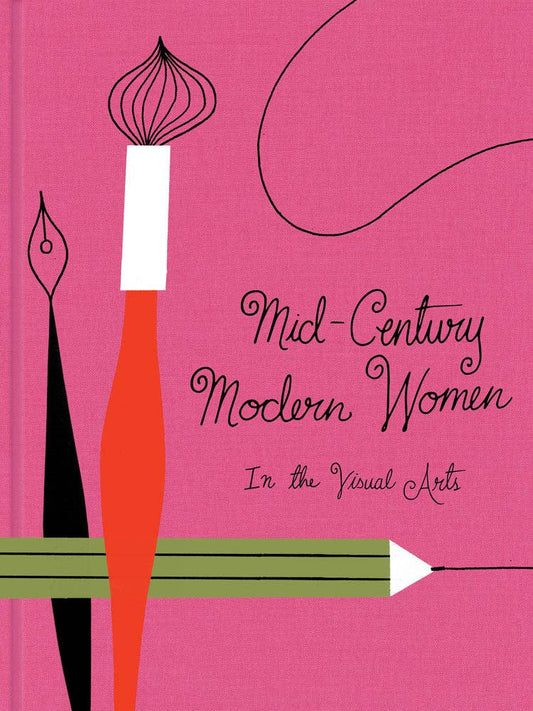 Chronicle Books - Mid-Century Modern Women in the Visual Arts - PMA Store at the Portland Museum of Art, Maine