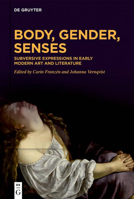 Books by splitShops - Body, Gender, Senses: Subversive Expressions in Early Modern Art and Literature - Hardcover