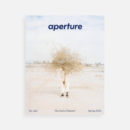 Aperture - The End of Nature?: Aperture No. 262, Spring 2026
