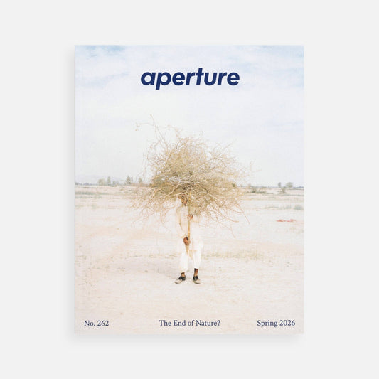 Aperture - The End of Nature?: Aperture No. 262, Spring 2026