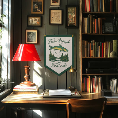 Benoit's Design Co. - Fish Around And Find Trout Felt Camp Flag - PMA Store at the Portland Museum of Art, Maine